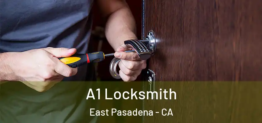  A1 Locksmith East Pasadena - CA