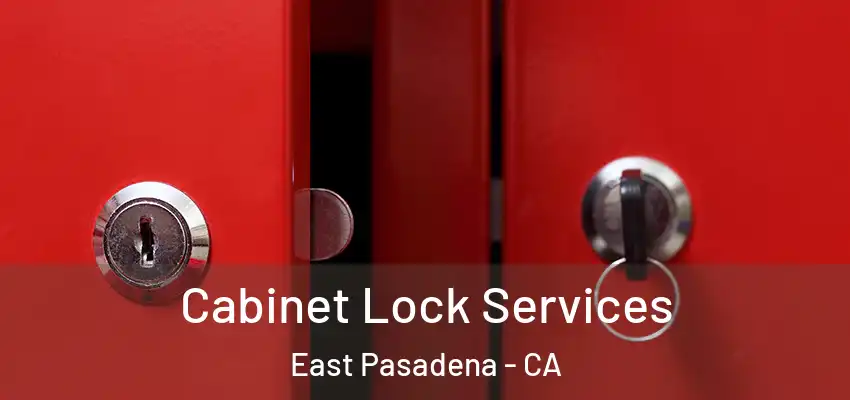  Cabinet Lock Services East Pasadena - CA