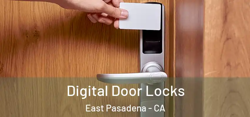  Digital Door Locks East Pasadena - CA