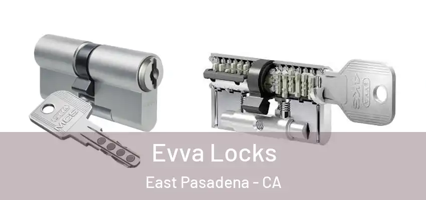 Evva Locks East Pasadena - CA