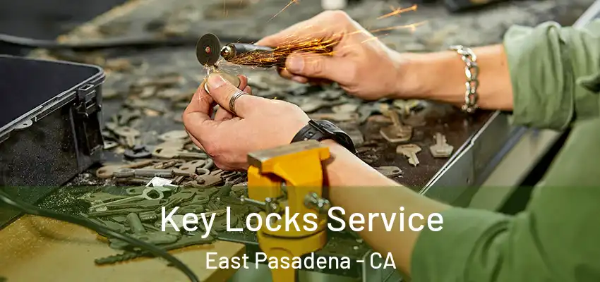  Key Locks Service East Pasadena - CA