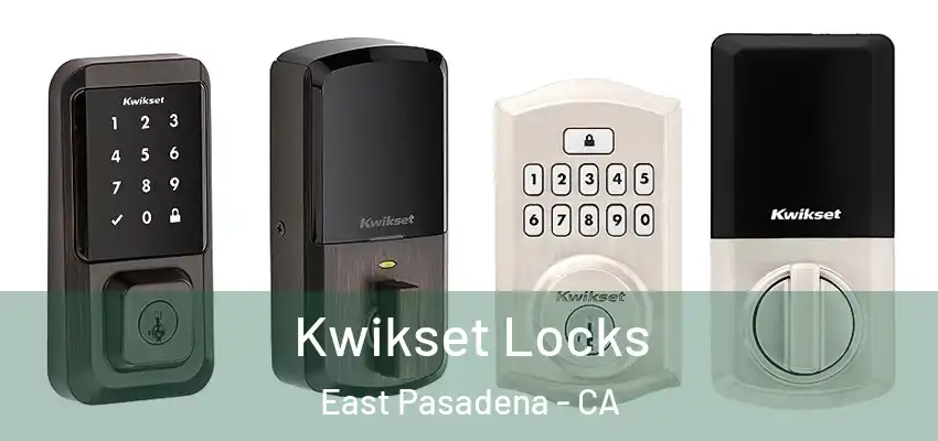 Kwikset Locks East Pasadena - CA