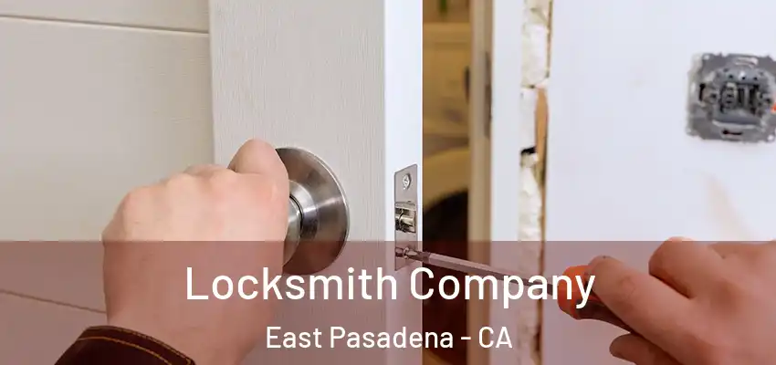  Locksmith Company East Pasadena - CA