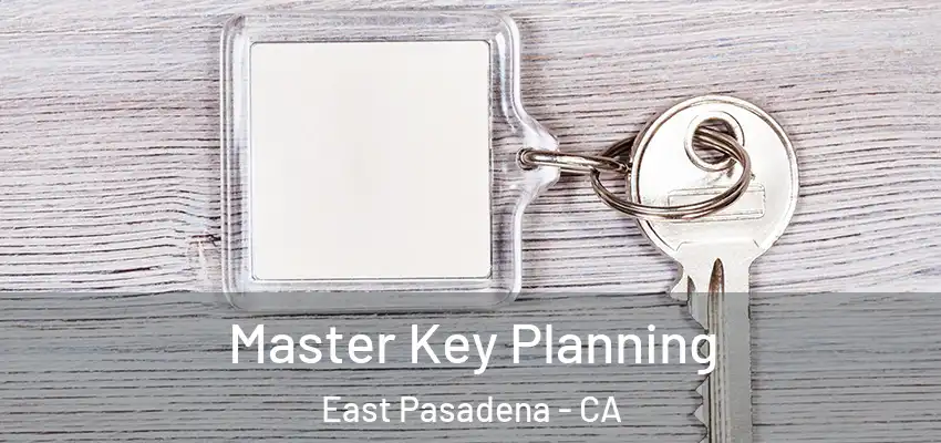  Master Key Planning East Pasadena - CA