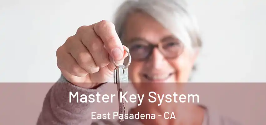  Master Key System East Pasadena - CA