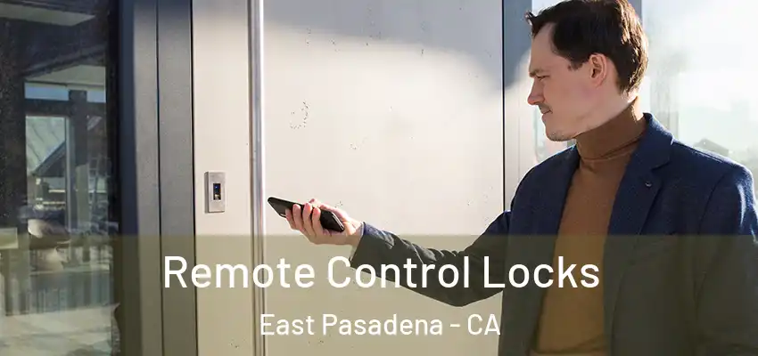  Remote Control Locks East Pasadena - CA