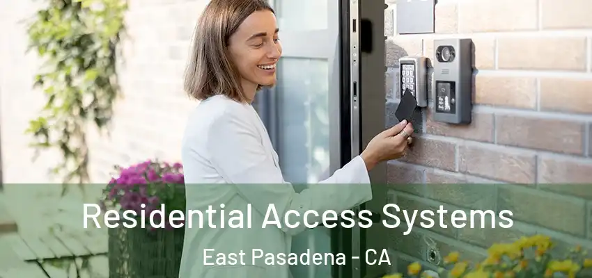  Residential Access Systems East Pasadena - CA